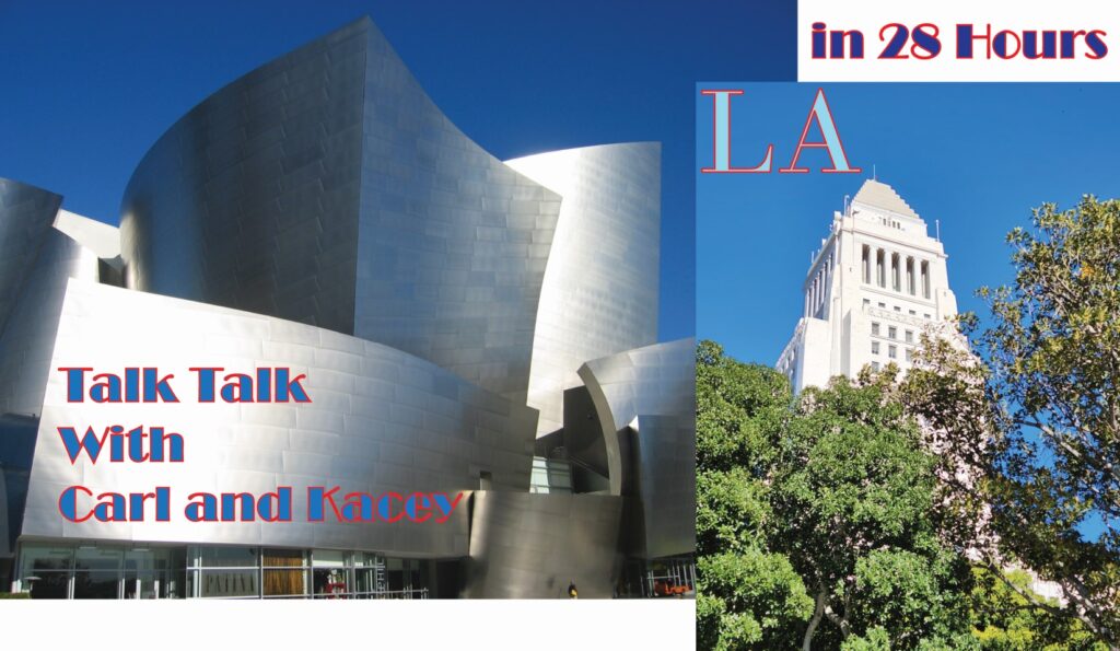Talk Talk With Carl and Kacey LA in 28 Hours