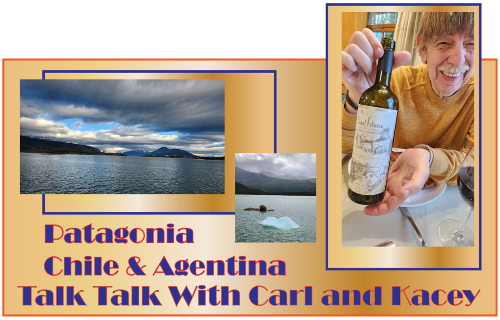 Talk Talk With Carl and Kacey - Santiago and Patagonia